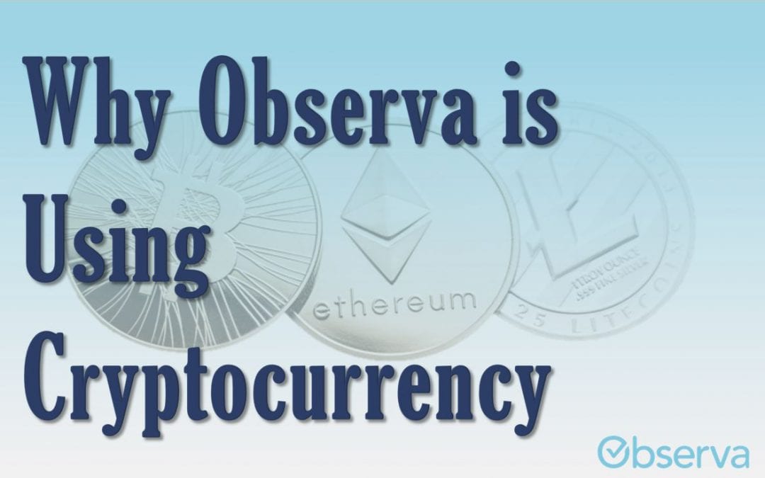 Why Observa Is Using Cryptocurrency