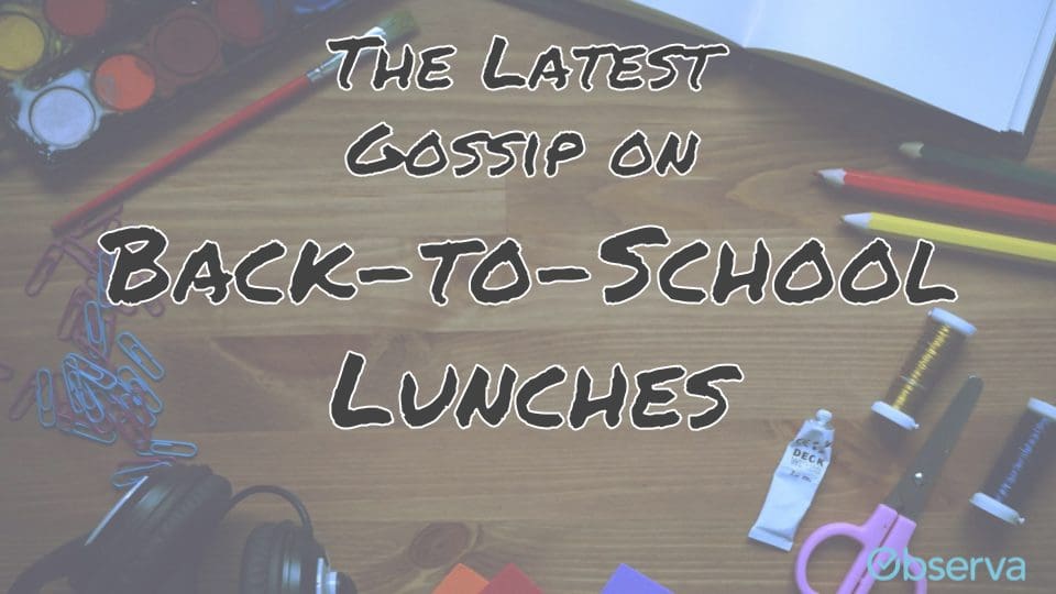 The latest gossip on back-to-school lunches