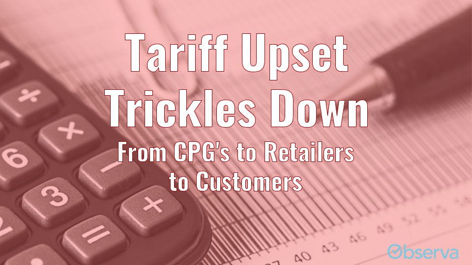 Tariff Upset Trickles Down from CPGs to Retailers to Customers