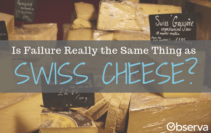 Is failure really the same thing as Swiss cheese?